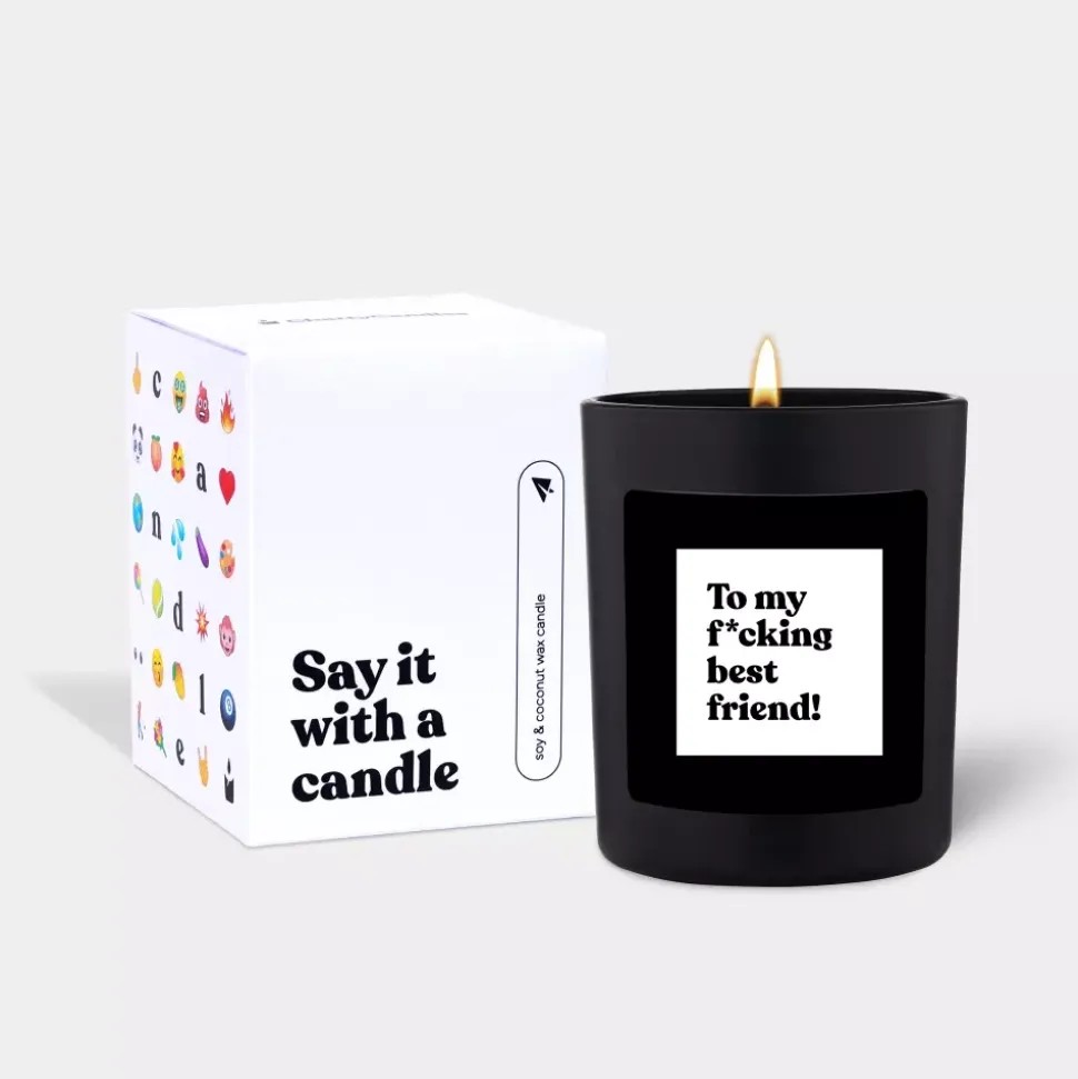 Chatty Candles To My F*cking Best Friend!