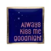 Love Plates - Always Kiss Me Goodnight